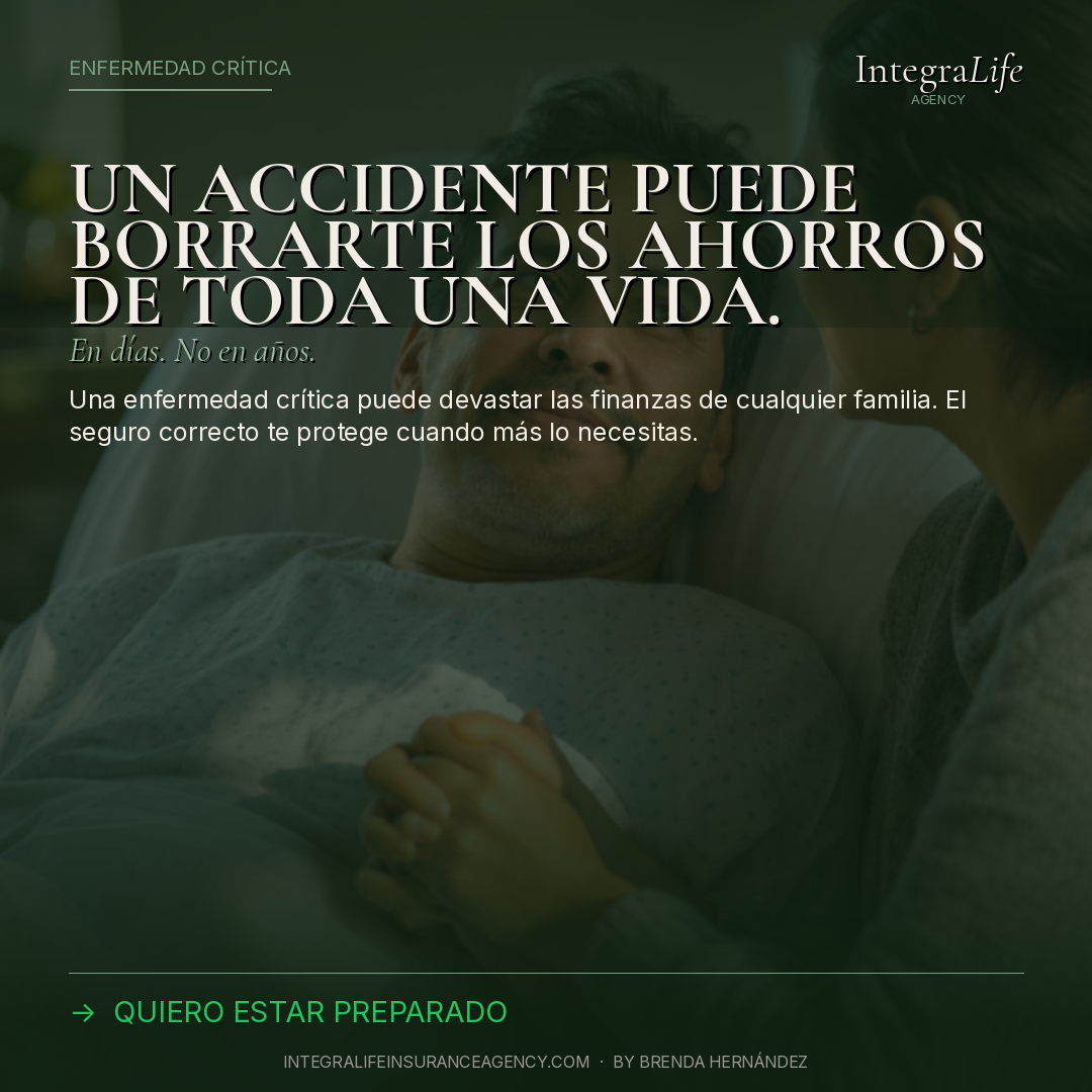 Enfermedad Crítica — Un accidente puede borrarte los ahorros de toda una vida